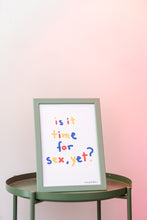 Load image into Gallery viewer, Is it time for sex? | Poster
