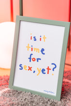 Load image into Gallery viewer, Is it time for sex? | Poster
