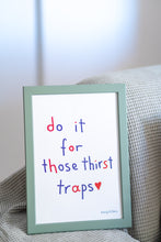 Φόρτωση εικόνας στο εργαλείο προβολής Συλλογής, Thirst traps | Poster
