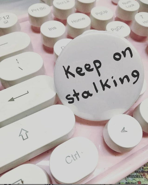 Keep on stalking